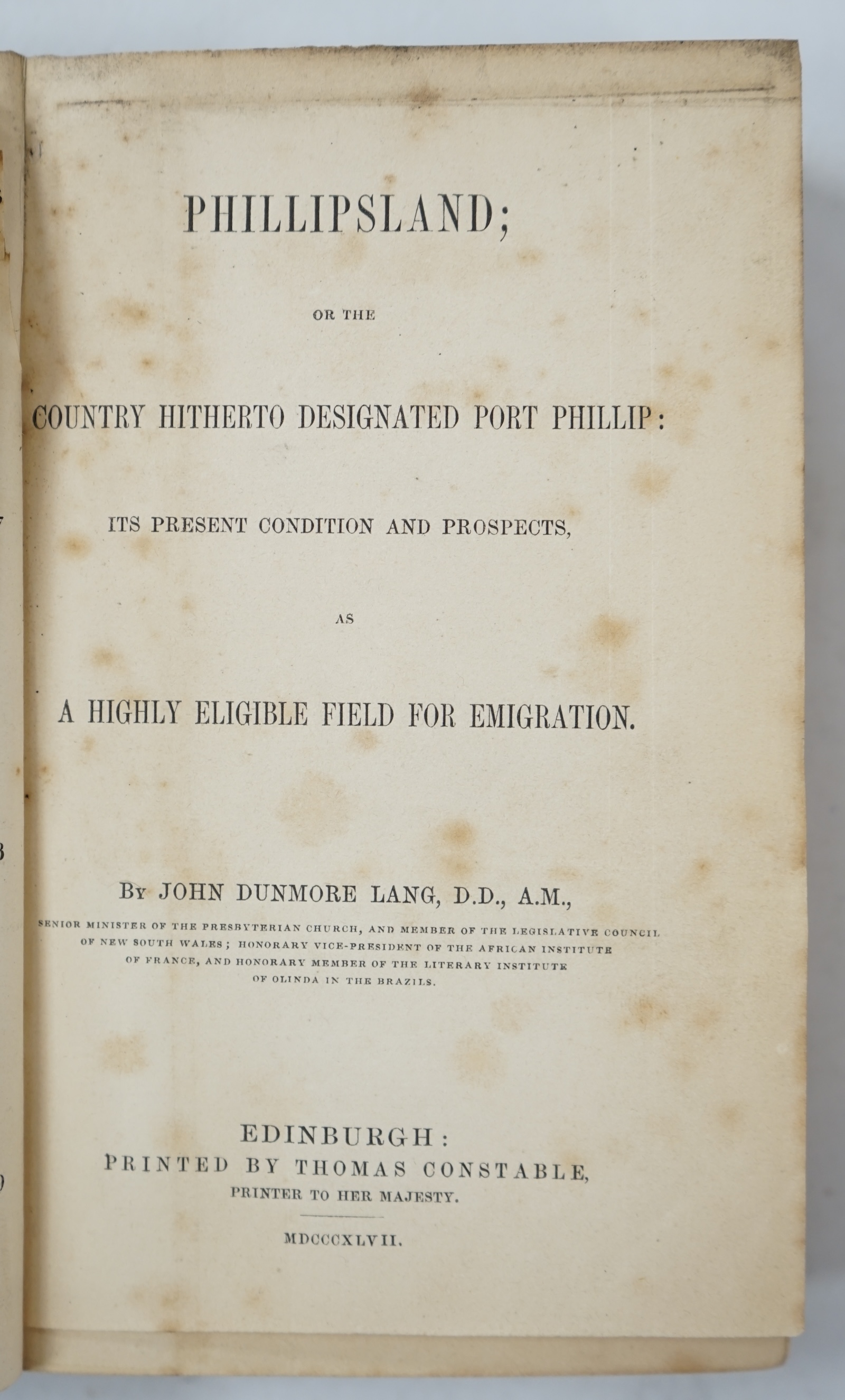 Lang, John Dunmore - Phillipsland; Or The Country Hitherto Designated Port Phillip. Its Present Condition and Prospects, as a Highly Eligible Field for Emigration., 1st edition
